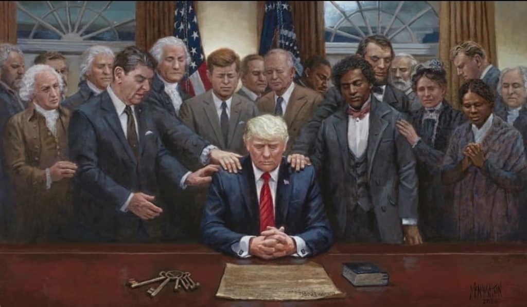 [image description: A painting of Donald Trump sitting at the Resolute Desk with his hands folded in prayer. The Constitution is laid in front of him on the desk. To his left is a Bible. To his right are a set of old keys. Trump is surrounded by former presidents and historical figures who are praying for him. Some have their hands on his shoulders. Frederick Douglass and Harriet Tubman are to his left. Behind them stands Abraham Lincoln with his hand on Trump’s shoulder. Presidents Madison, Jefferson, Washington, Reagan, Kennedy, Eisenhower, and Adams are present. Franklin and Billy Graham, Martin Luther King, Jr. and (presumably) Robert E. Lee are also present. There are three figures that I don not know, one could possibly be president Coolidge. There is also a white woman and another white man that I cannot identify in the painting]